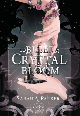 To Bleed a Crystal Bloom (Crystal Bloom, #1)