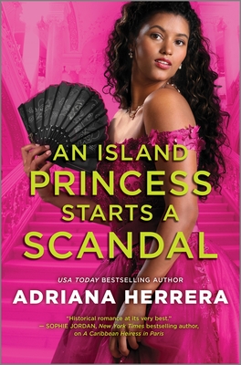 An Island Princess Starts a Scandal (Las Leonas, #2)