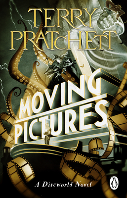 Moving Pictures (Discworld, #10; Industrial Revolution, #1)