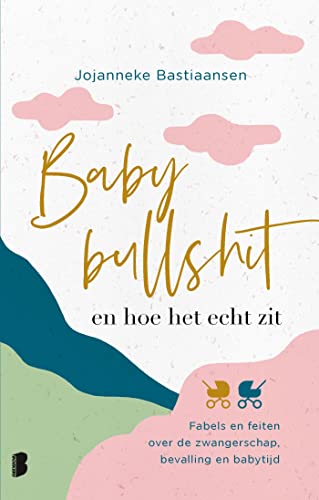 Babybullshit en hoe het echt zit