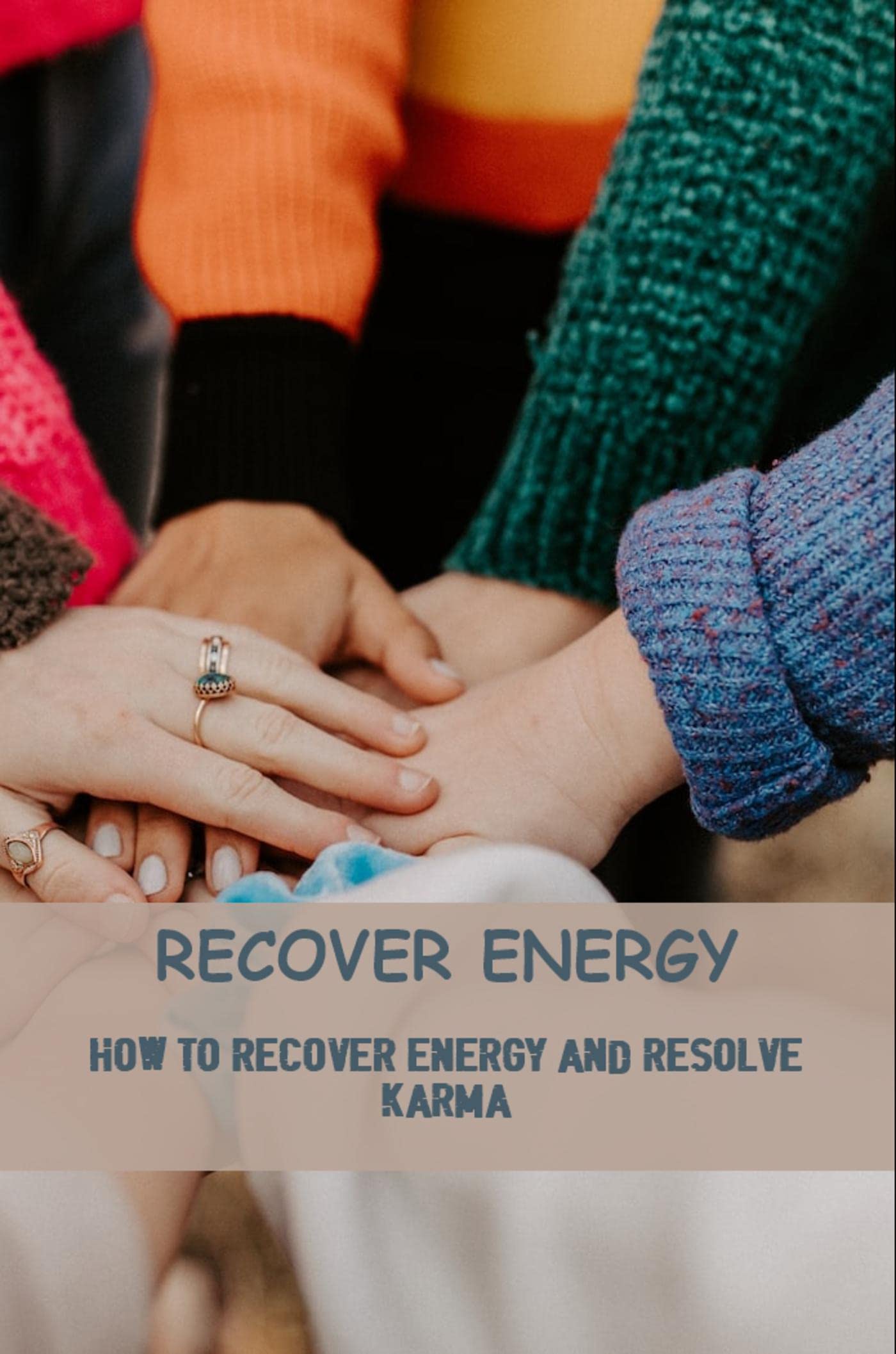 Recover Energy How To Recover Energy And Resolve Karma by Conrad
