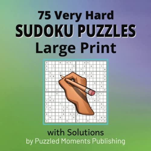 75 Very Hard Sudoku Puzzles Large Print by Puzzled Moments Publishing