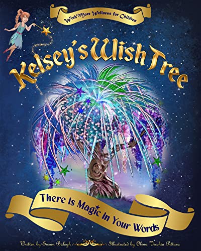 Kelsey's Wish Tree: There is Magic in Your Words