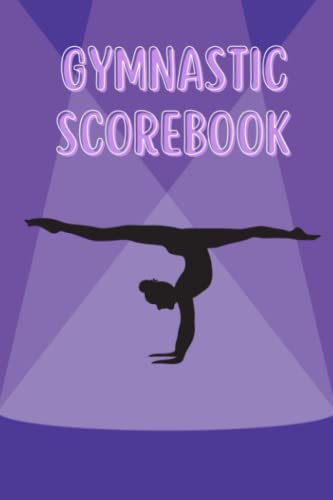 Gymnastic Scorebook: Gymnastics Log Book and Score Tracker For ...