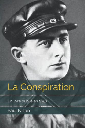 La Conspiration Un livre publié en 1938 by Paul Nizan Goodreads