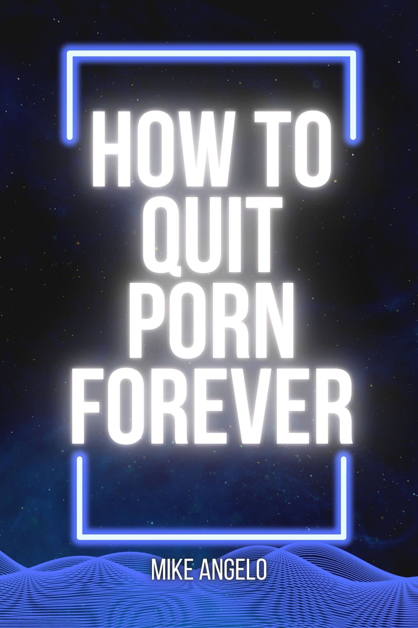How To Quit Porn Forever: A Breakthrough Formula to Overcome