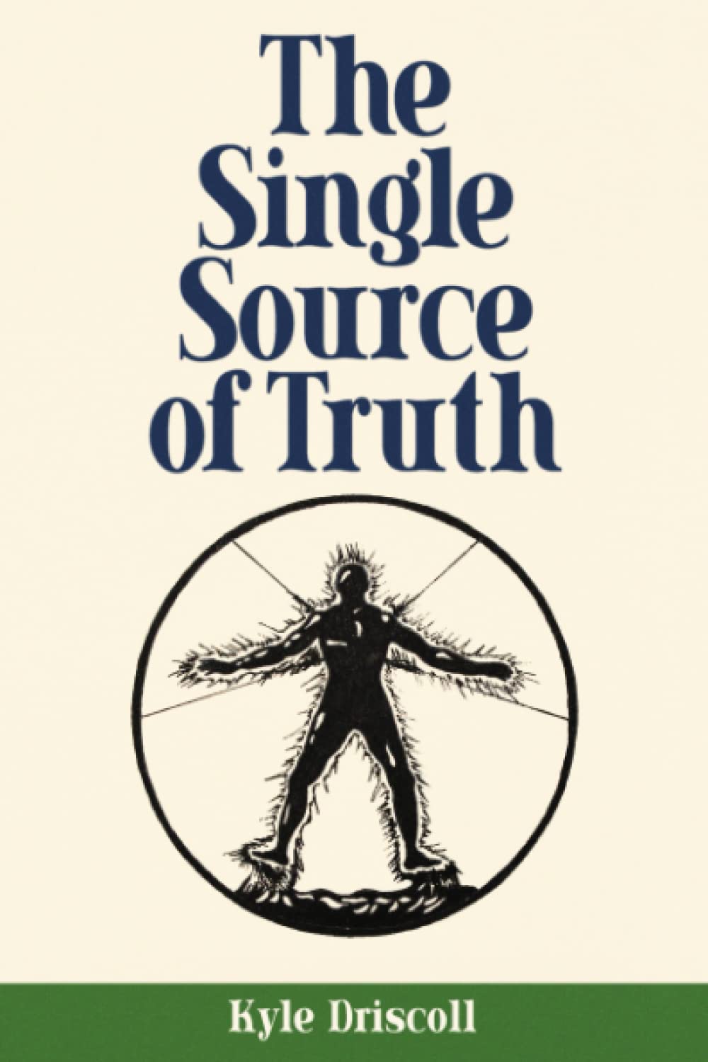 The Single Source of Truth by Kyle Driscoll Goodreads