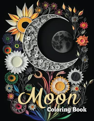 Moon Coloring Book: Moon coloring book for adults, Coloring Book for Adult Flower Lovers by EJ ...
