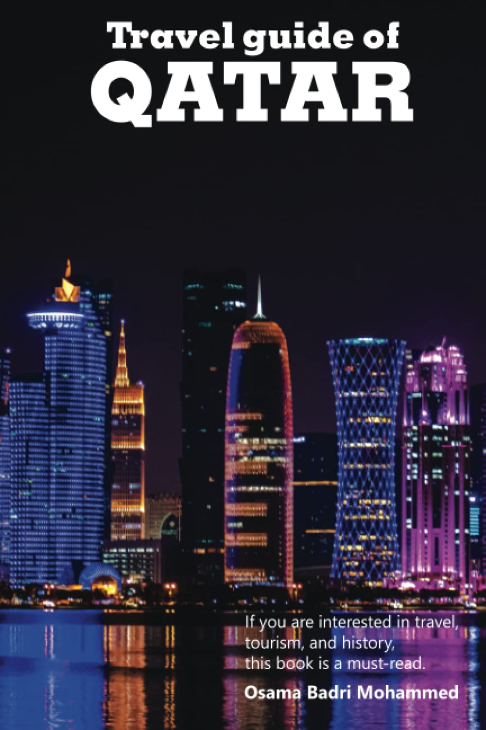 Travel Guide of Qatar If you are interested in travel, tourism, and