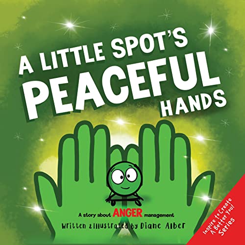 A Little SPOT's Peaceful Hands: A Story About Anger Management
