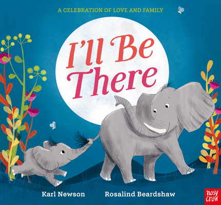 I'll Be There by Karl Newson | Goodreads