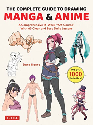 Complete Guide to Drawing Manga & Anime: A Comprehensive 13-Week "Art Course" with 65 Clear and Easy Daily Lessons