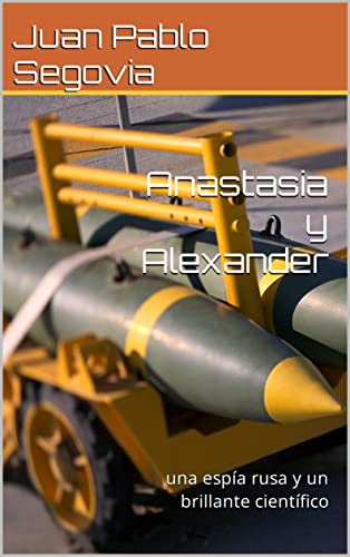 Anastasia y Alexander: una espía rusa y un brillante científico