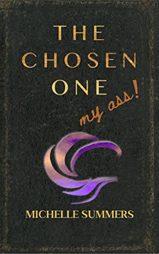 The Chosen One, My Ass!