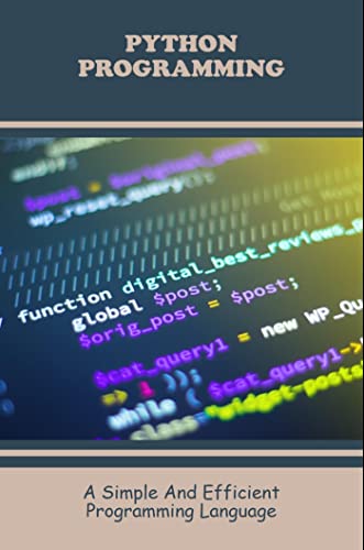 Python Programming: A Simple And Efficient Programming Language by ...