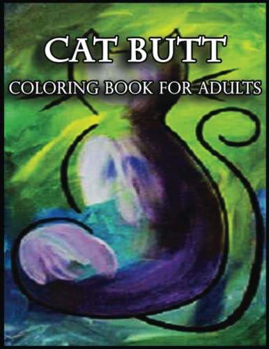 Cat Butt Coloring Book For Adults: A Journey of Self-Discovery through ...