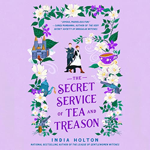 The Secret Service of Tea and Treason (Dangerous Damsels, #3)