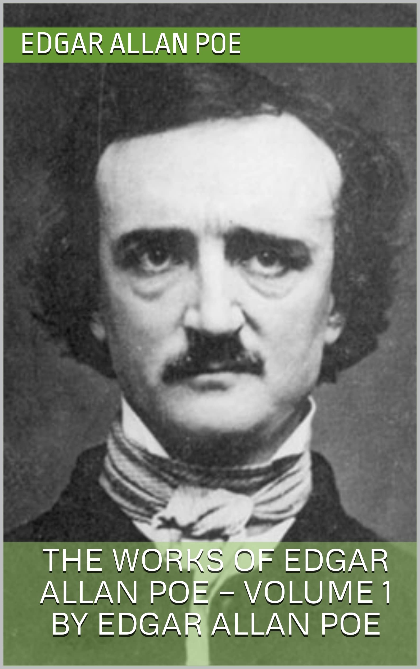 The Works of Edgar Allan Poe — Volume 1 by Edgar Allan Poe by Edgar