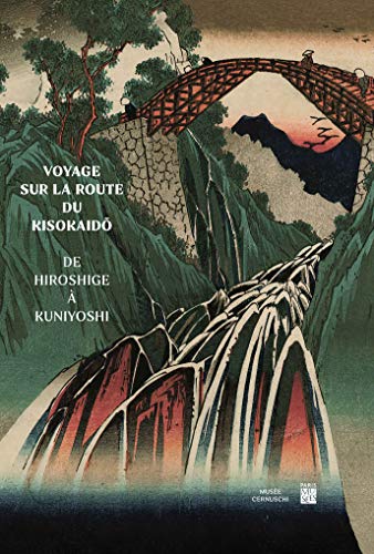 VOYAGE SUR LA ROUTE DU KISOKAIDO, DE HIROSHIGE A KUNIYOSHI book cover