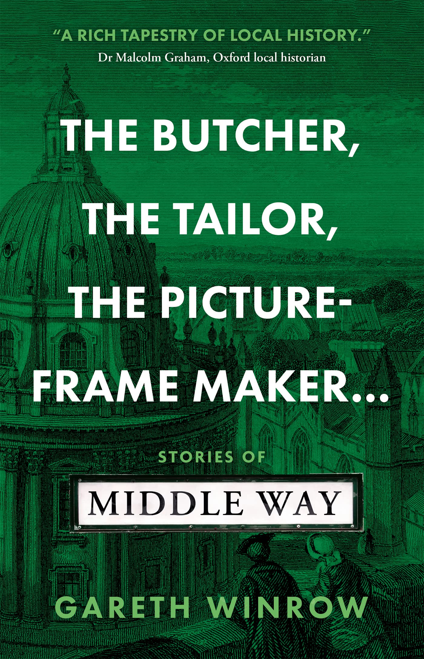 The Butcher, The Tailor, The PictureFrame Maker… Stories of Middle Way by Gareth Winrow