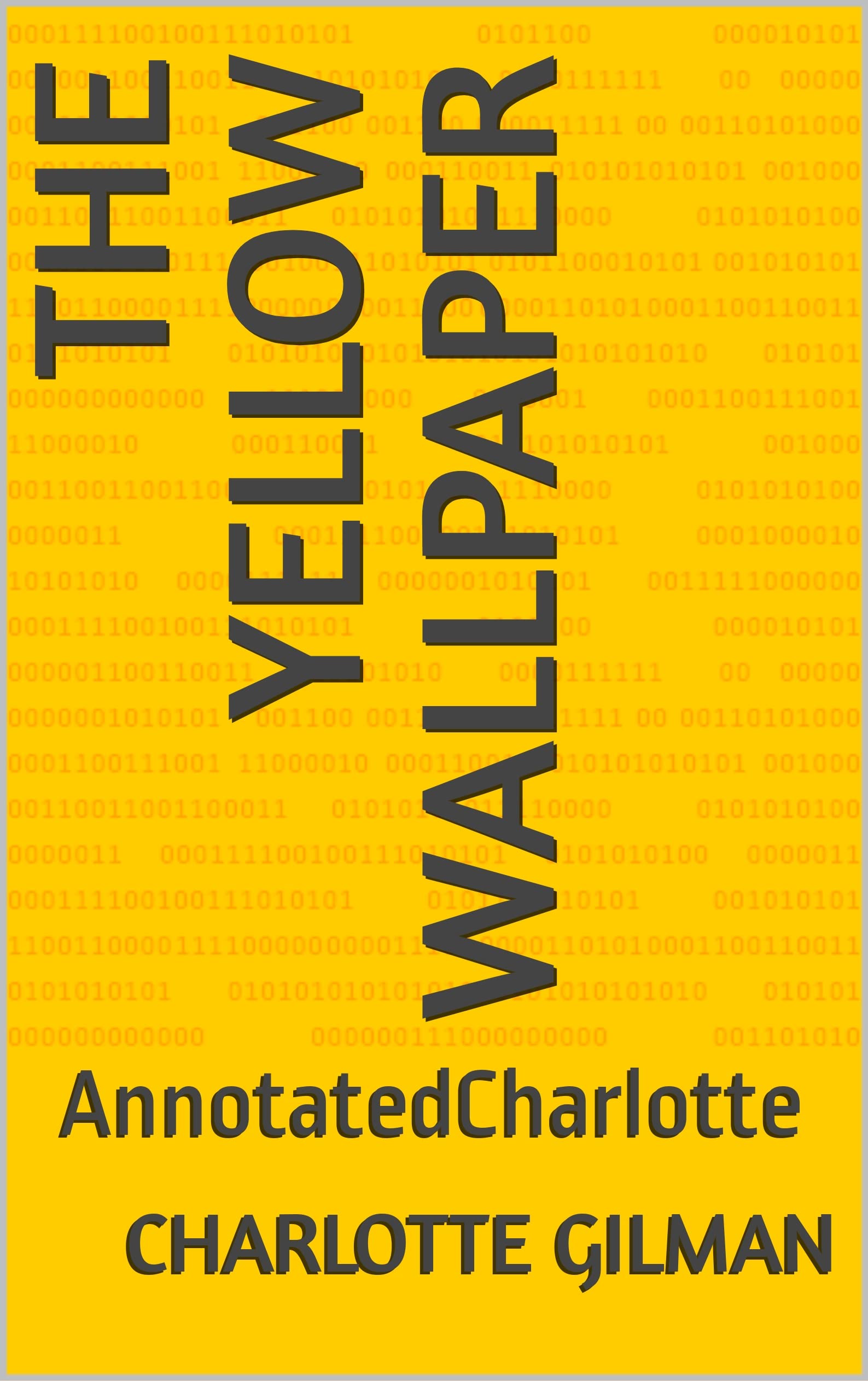 The Yellow Wallpaper AnnotatedCharlotte by Charlotte Perkins Gilman Goodreads