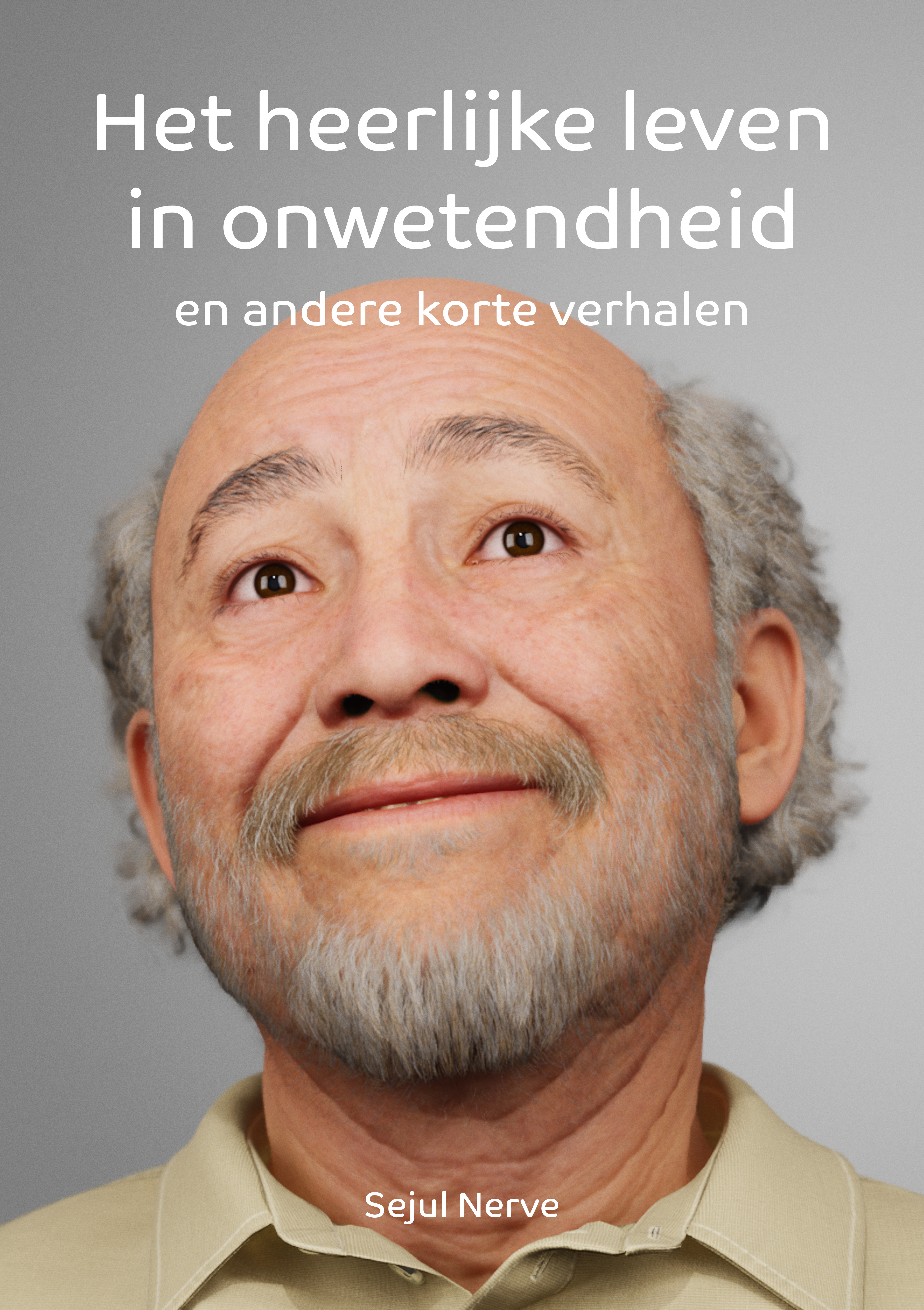 Het heerlijke leven in onwetendheid: en andere korte verhalen