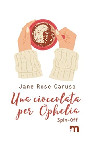Una cioccolata per Ophelia