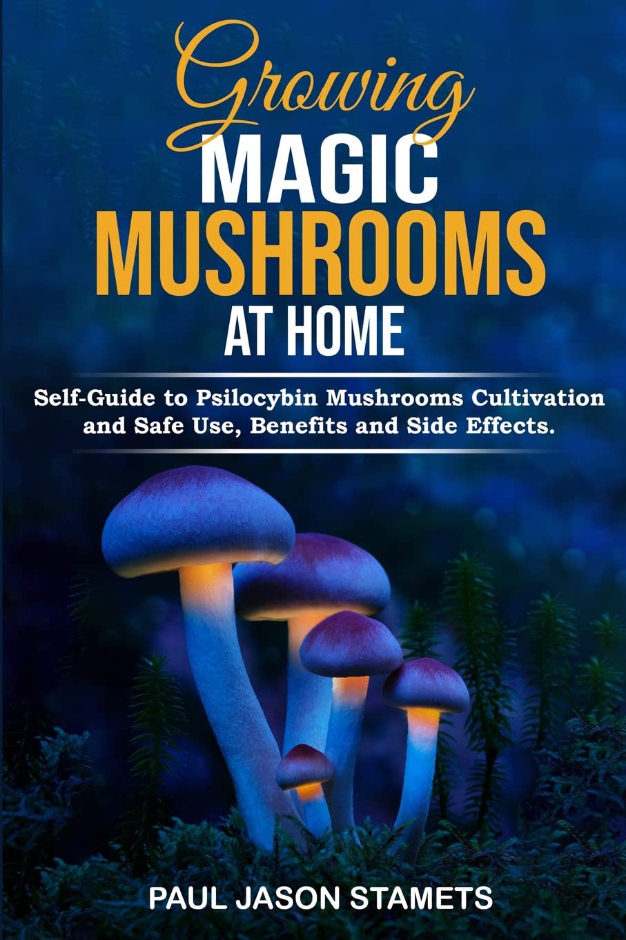 Growing Magic Mushrooms at Home SelfGuide to Psilocybin Mushrooms