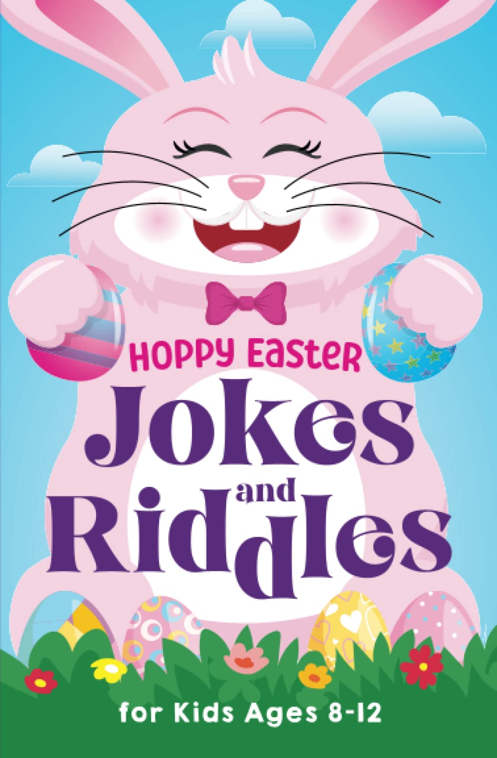 Hoppy Easter Jokes and Riddles for Kids Ages 812 The Funniest and