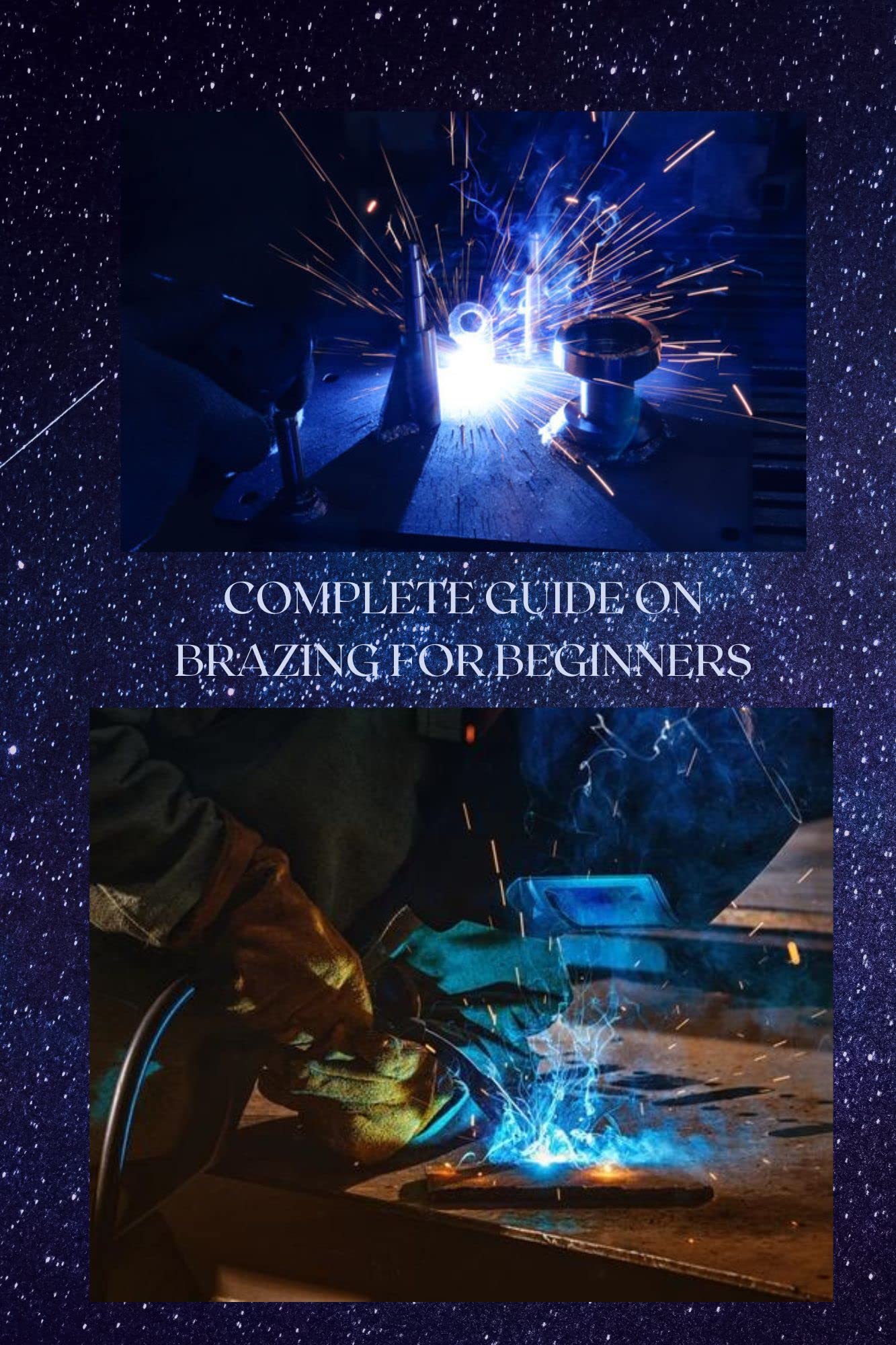 COMPLETE GUIDE ON BRAZING FOR BEGINNERS Significance of legitimate