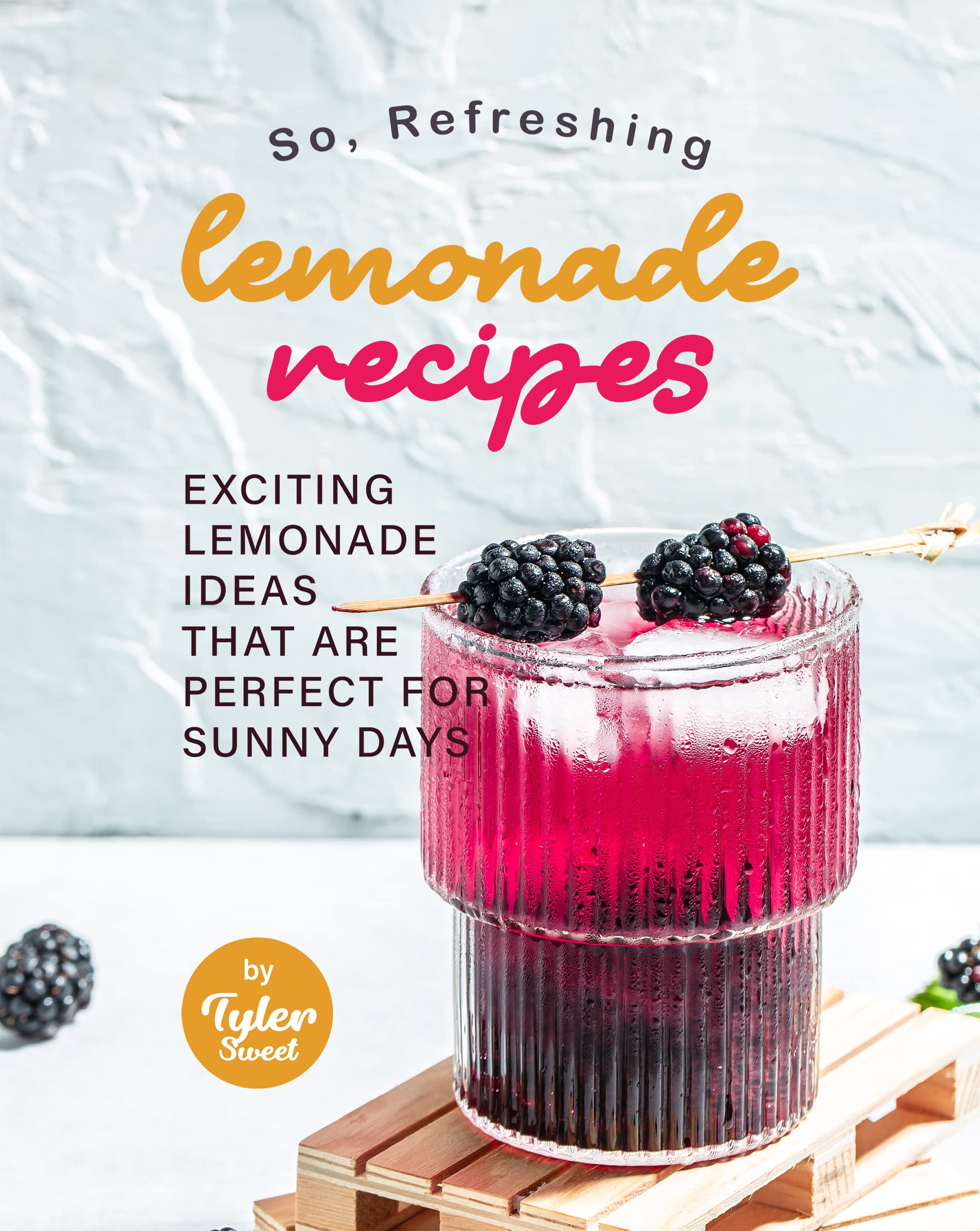 So, Refreshing Lemonade Recipes Exciting Lemonade Ideas That Are