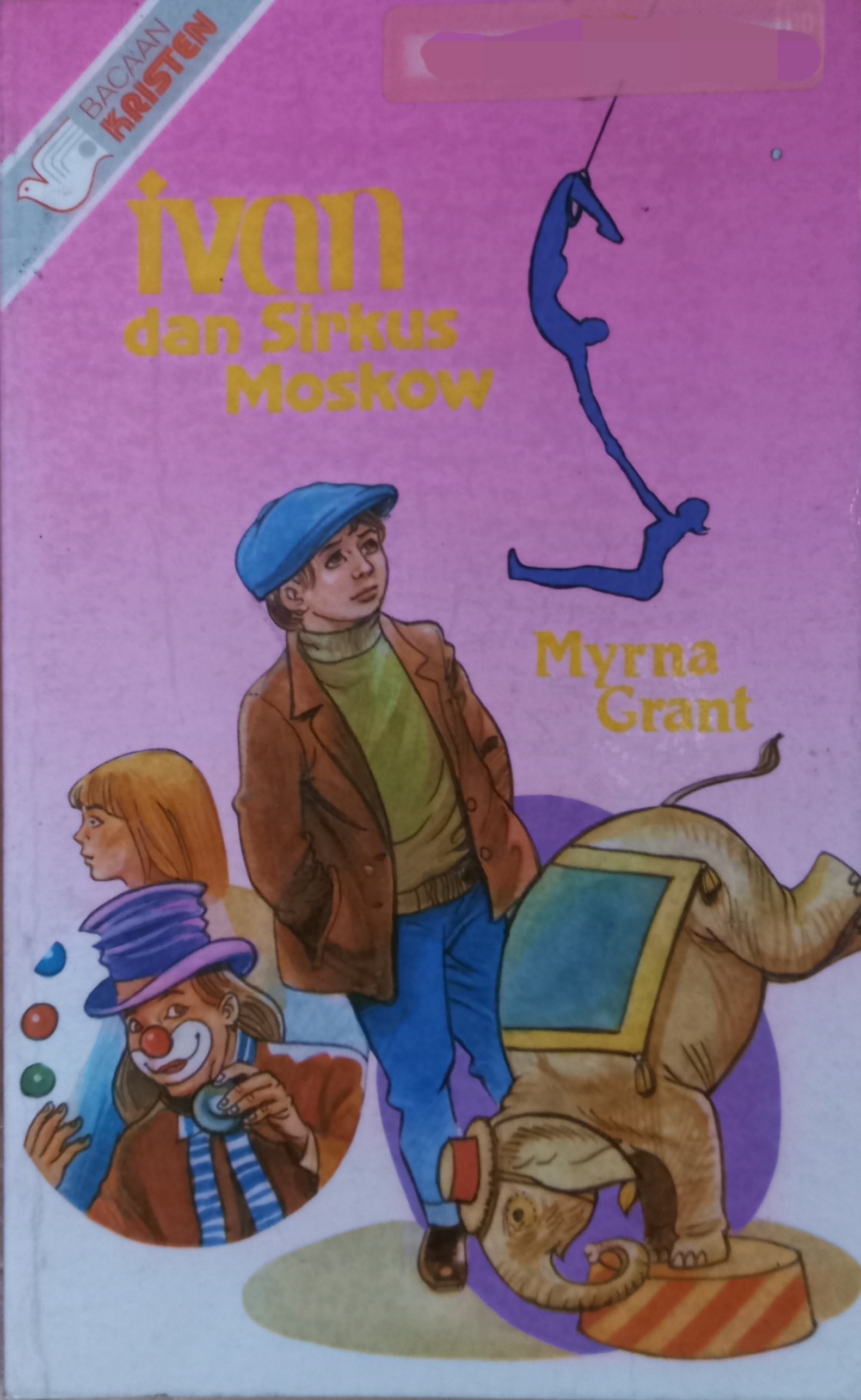 Ivan dan Sirkus Moskow by Myrna Grant Goodreads
