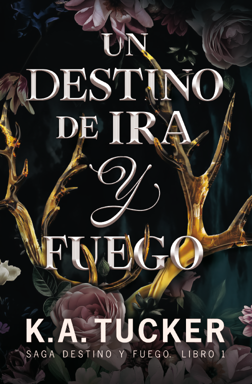Un destino de ira y fuego (Destino y fuego #1)