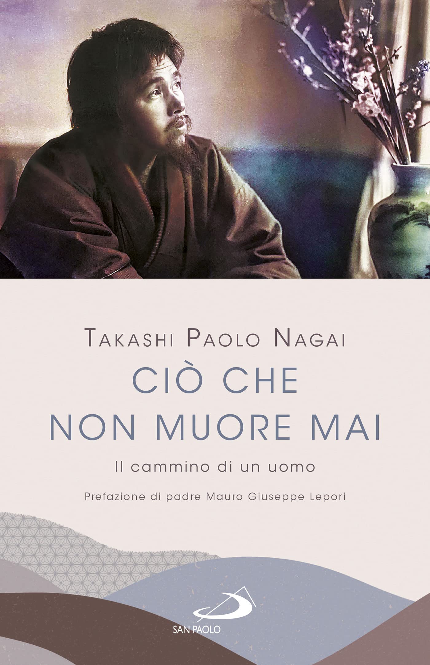 Ciò che non muore mai: Il cammino di un uomo