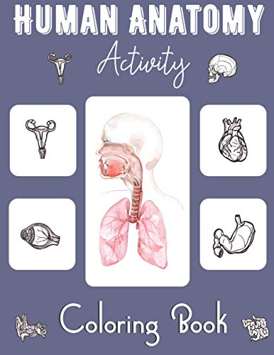 Human Anatomy Activity Coloring Book: An Entertaining and Instructive