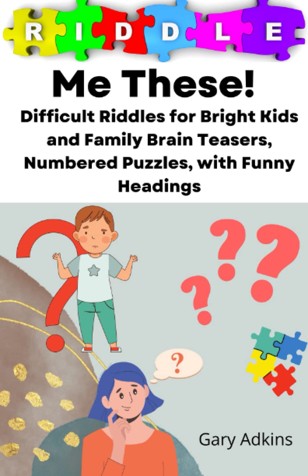 Riddle Me These Difficult Riddles for Bright Kids and Family Brain