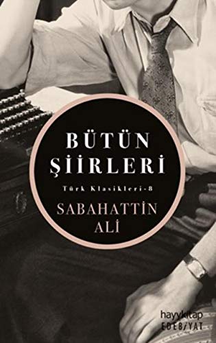 Sabahattin Ali - Bütün Siirleri; Türk Kasikleri - 8 book cover