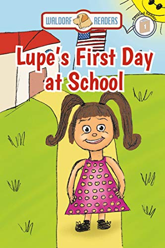 Lupe's First Day at School by Karin McCay | Goodreads