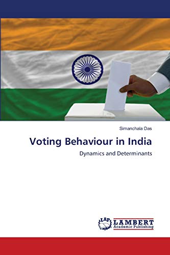 Voting Behaviour in India: Dynamics and Determinants by Simanchala Das ...