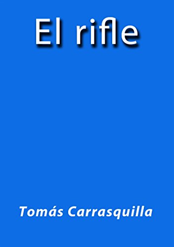 El rifle (Spanish Edition) by Tomás Carrasquilla | Goodreads