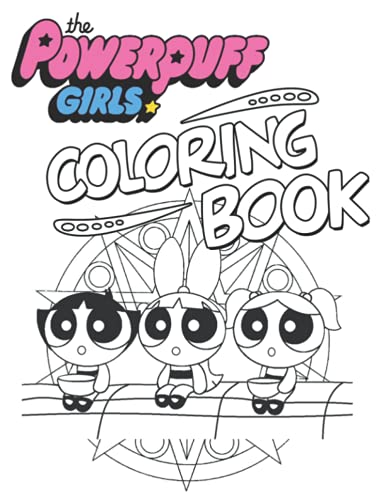 The Powerpuff Girls Coloring Book: +100 Pages High Quality Exclusive ...