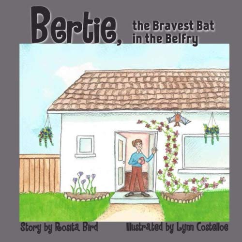 Bertie the Bravest Bat in the Belfry by Rosita Bird Goodreads
