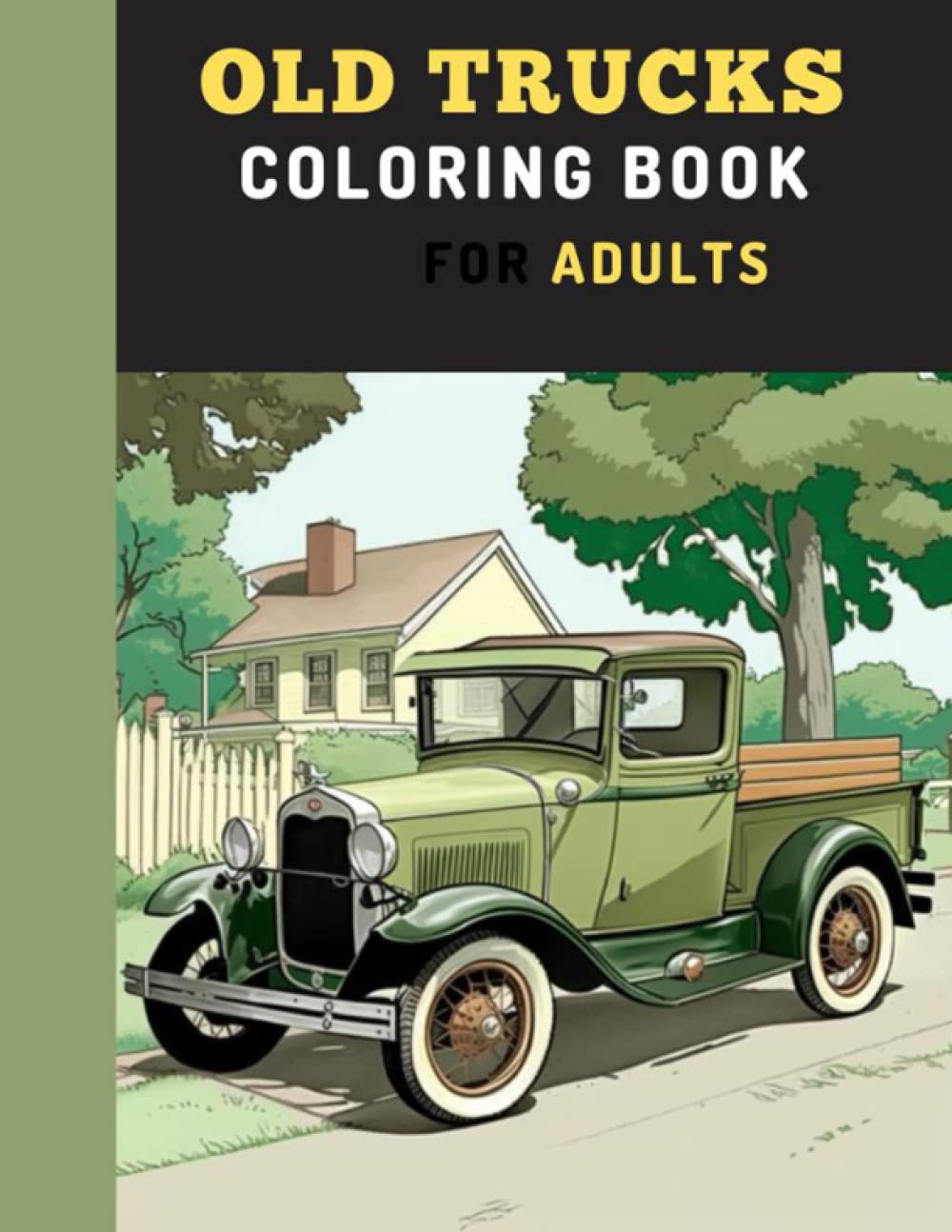 Old Trucks Coloring Book for Adults: Relax and Unwind with 40 Detailed ...