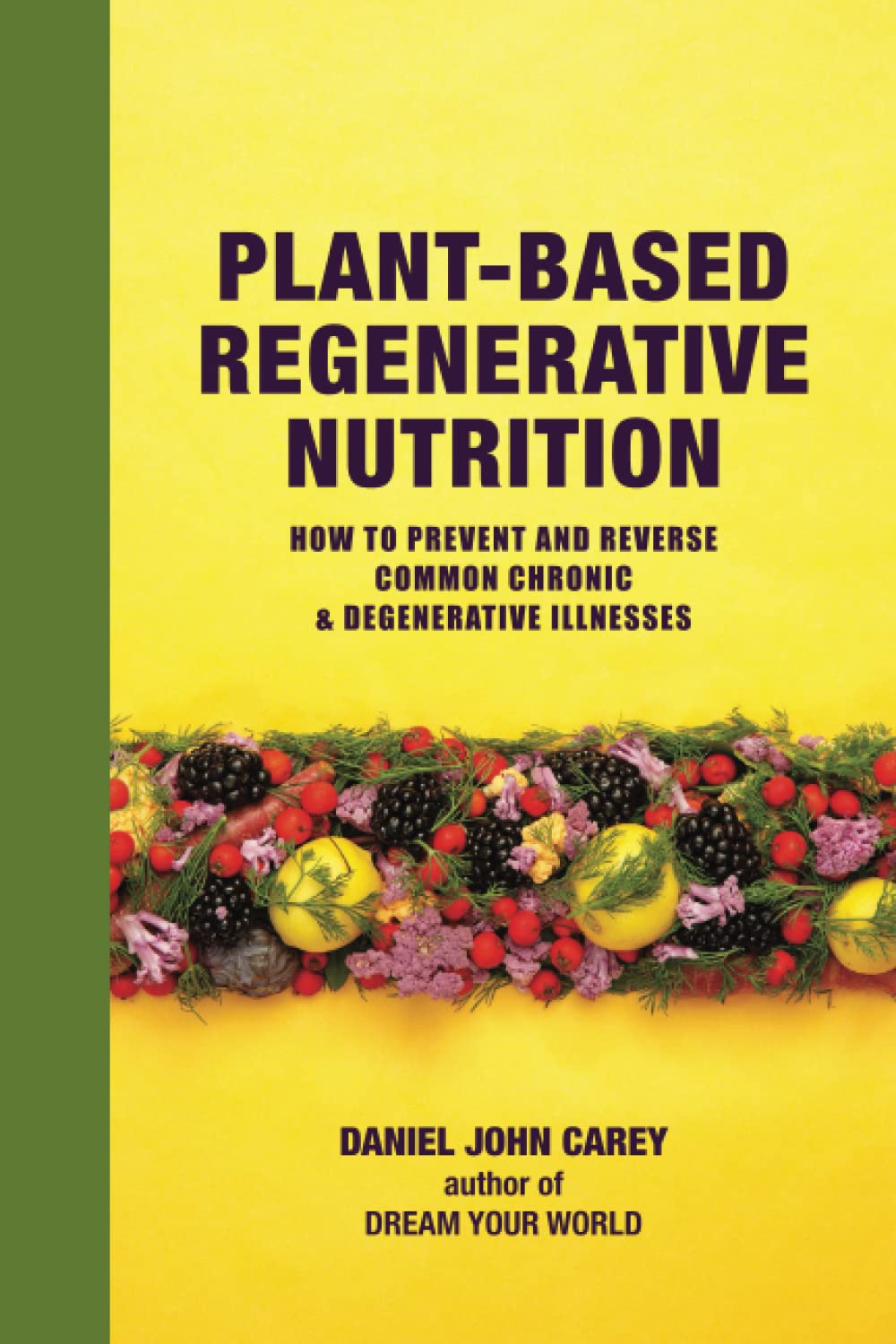 PlantBased Regenerative Nutrition How to prevent and reverse common chronic and degenerative