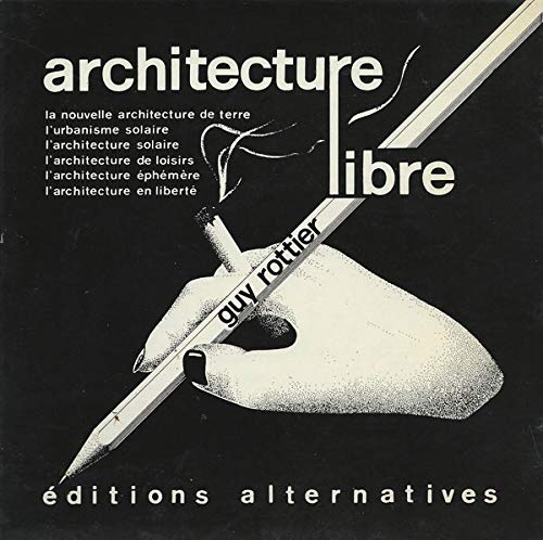 Architecture libre by Guy Rottier | Goodreads