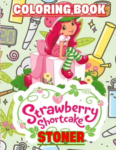 Strawberry Shortcake Stoner Coloring Book: Psychedelic Coloring Books ...