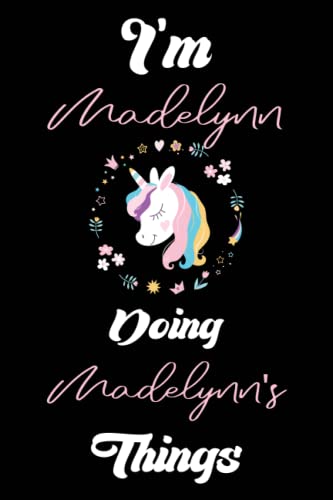 I'm Madelynn Doing Madelynn's Things: Personalized Name Madelynn Lined ...