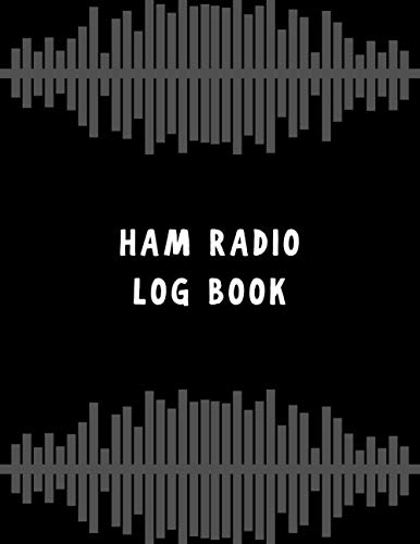 Ham Radio Log Book: Amateur Radio Operator Station Log Book for Track ...