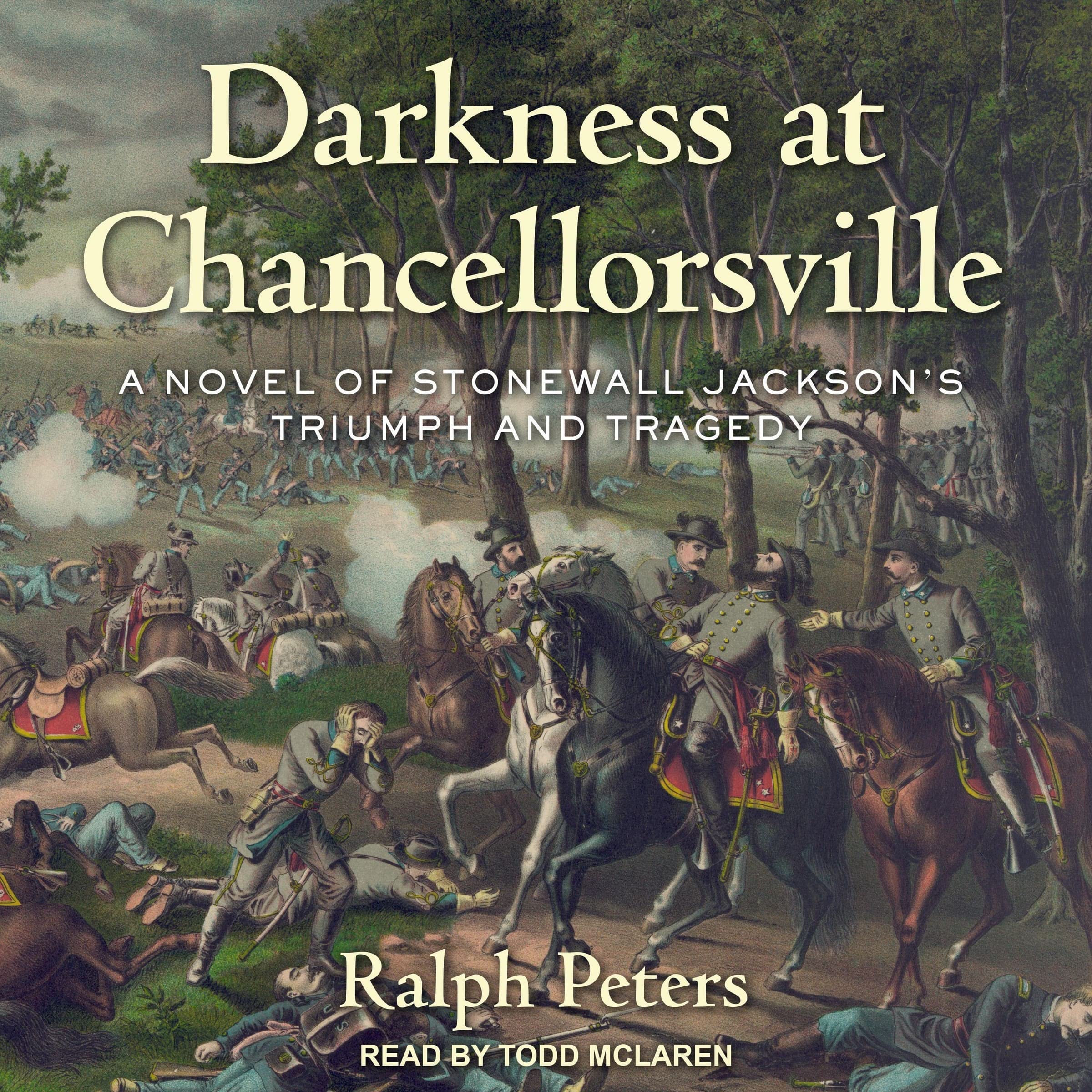 Darkness at Chancellorsville A Novel of Stonewall Jackson's Triumph