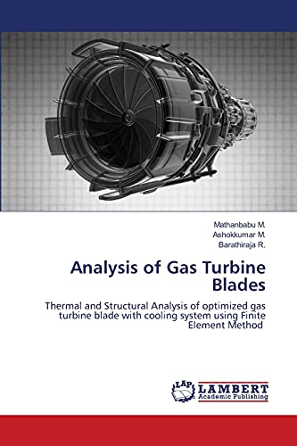 Analysis of Gas Turbine Blades: Thermal and Structural Analysis of ...
